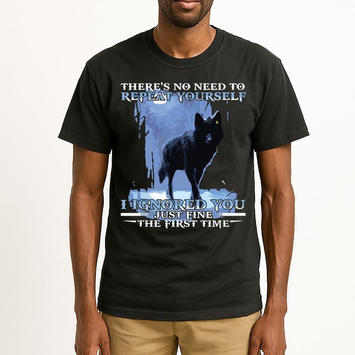 There's No Need To Repeat Yourself I Ignored Funny Wolf Tall T-Shirt