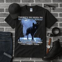 There's No Need To Repeat Yourself I Ignored Funny Wolf Tall T-Shirt