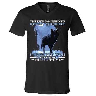 There's No Need To Repeat Yourself I Ignored Funny Wolf V-Neck T-Shirt