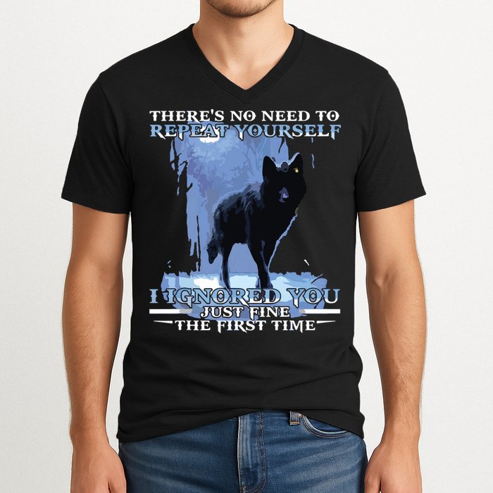 There's No Need To Repeat Yourself I Ignored Funny Wolf V-Neck T-Shirt