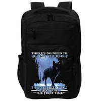 There's No Need To Repeat Yourself I Ignored Funny Wolf Impact Tech Backpack
