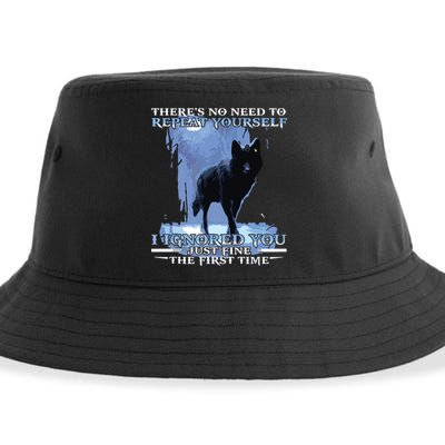There's No Need To Repeat Yourself I Ignored Funny Wolf Sustainable Bucket Hat