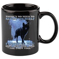 There's No Need To Repeat Yourself I Ignored Funny Wolf 11oz C Handle Ceramic Mug