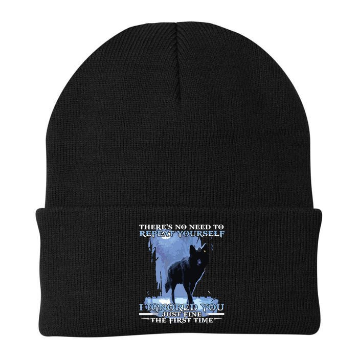 There's No Need To Repeat Yourself I Ignored Funny Wolf Beanie