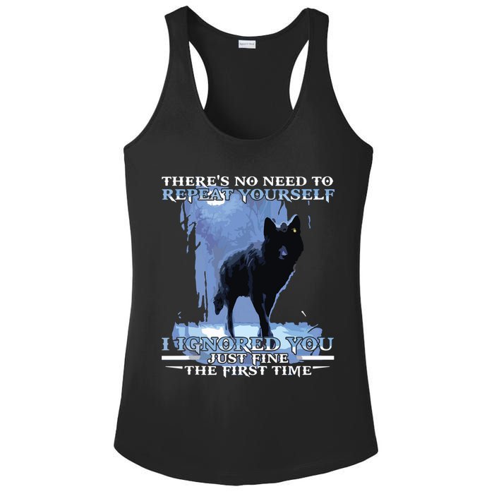There's No Need To Repeat Yourself I Ignored Funny Wolf Ladies PosiCharge Competitor Racerback Tank