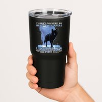 There's No Need To Repeat Yourself I Ignored Funny Wolf Tumbler