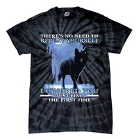 There's No Need To Repeat Yourself I Ignored Funny Wolf Tie-Dye T-Shirt