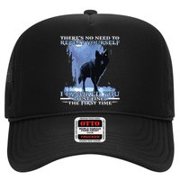 There's No Need To Repeat Yourself I Ignored Funny Wolf Trucker Hat