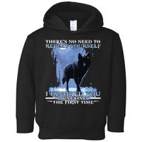 There's No Need To Repeat Yourself I Ignored Funny Wolf Toddler Hoodie