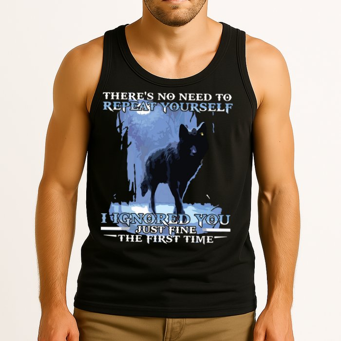 There's No Need To Repeat Yourself I Ignored Funny Wolf Tank Top