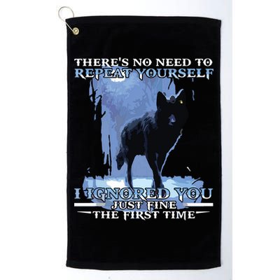 There's No Need To Repeat Yourself I Ignored Funny Wolf Golf Towel