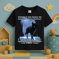 There's No Need To Repeat Yourself I Ignored Funny Wolf Toddler T-Shirt