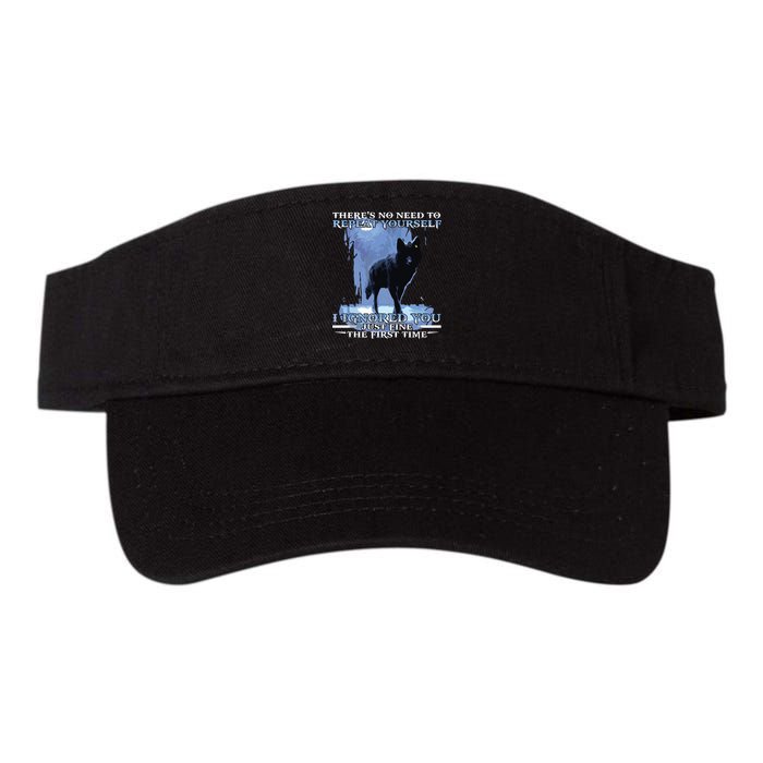 There's No Need To Repeat Yourself I Ignored Funny Wolf Visor