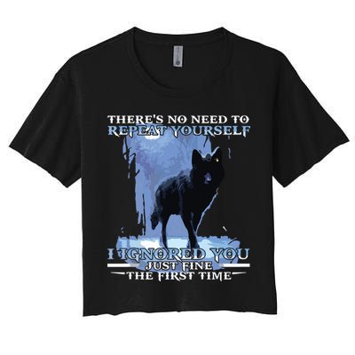 There's No Need To Repeat Yourself I Ignored Funny Wolf Crop Top