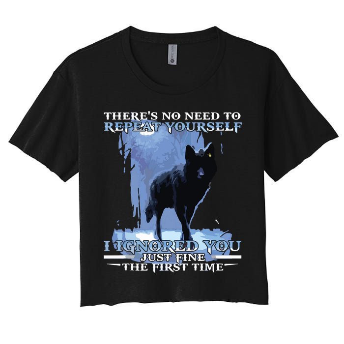 There's No Need To Repeat Yourself I Ignored Funny Wolf Crop Top