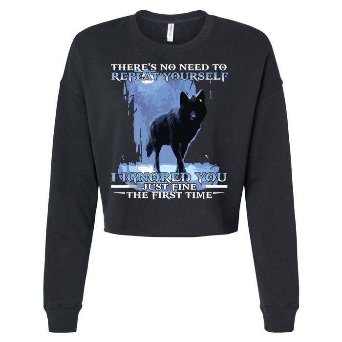 There's No Need To Repeat Yourself I Ignored Funny Wolf Cropped Pullover Crew