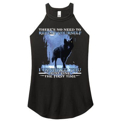There's No Need To Repeat Yourself I Ignored Funny Wolf Women's Perfect Tri Rocker Tank