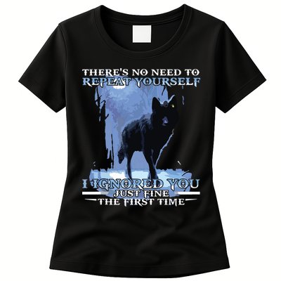 There's No Need To Repeat Yourself I Ignored Funny Wolf Womens T-Shirt