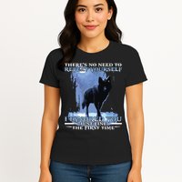 There's No Need To Repeat Yourself I Ignored Funny Wolf Womens T-Shirt