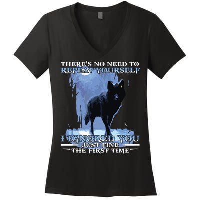 There's No Need To Repeat Yourself I Ignored Funny Wolf Women's V-Neck T-Shirt