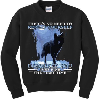 There's No Need To Repeat Yourself I Ignored Funny Wolf Kids Sweatshirt