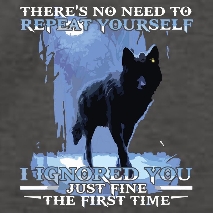There's No Need To Repeat Yourself I Ignored Funny Wolf Vector Backpack