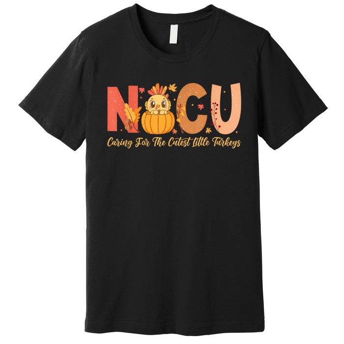 Thanksgiving Nicu Nurse Caring For The Cutest Little Turkey Premium T-Shirt