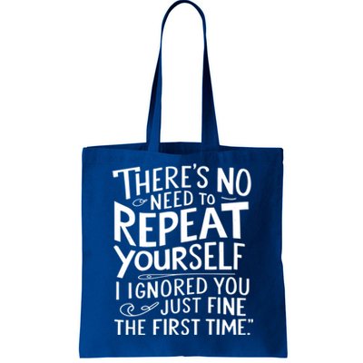 ThereS No Need To Repeat Yourself Funny Sarcastic Gift Tote Bag