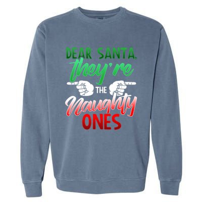 The Naughty Ones Funny Christmas Dear Santa Cute Gift Garment-Dyed Sweatshirt