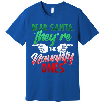 The Naughty Ones Funny Christmas Dear Santa Cute Gift Premium T-Shirt