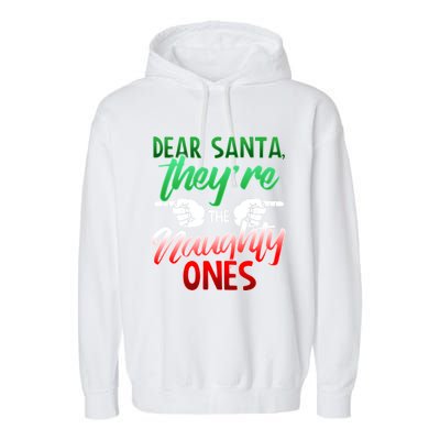 The Naughty Ones Funny Christmas Dear Santa Cute Gift Garment-Dyed Fleece Hoodie