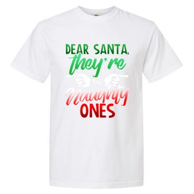 The Naughty Ones Funny Christmas Dear Santa Cute Gift Garment-Dyed Heavyweight T-Shirt