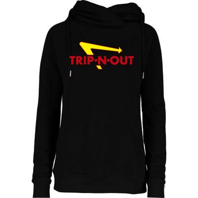 Trip N Out Funny Saying Sarcastic Novelty Humor Cool Womens Funnel Neck Pullover Hood