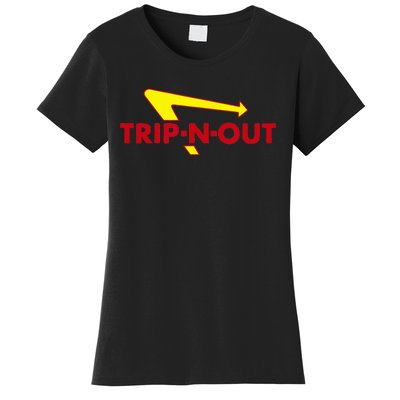 Trip N Out Funny Saying Sarcastic Novelty Humor Cool Women's T-Shirt