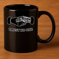 Trust No One Shake Hands With A Snake 11oz C Handle Ceramic Mug
