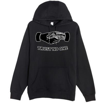 Trust No One Shake Hands With A Snake Premium Pullover Hoodie