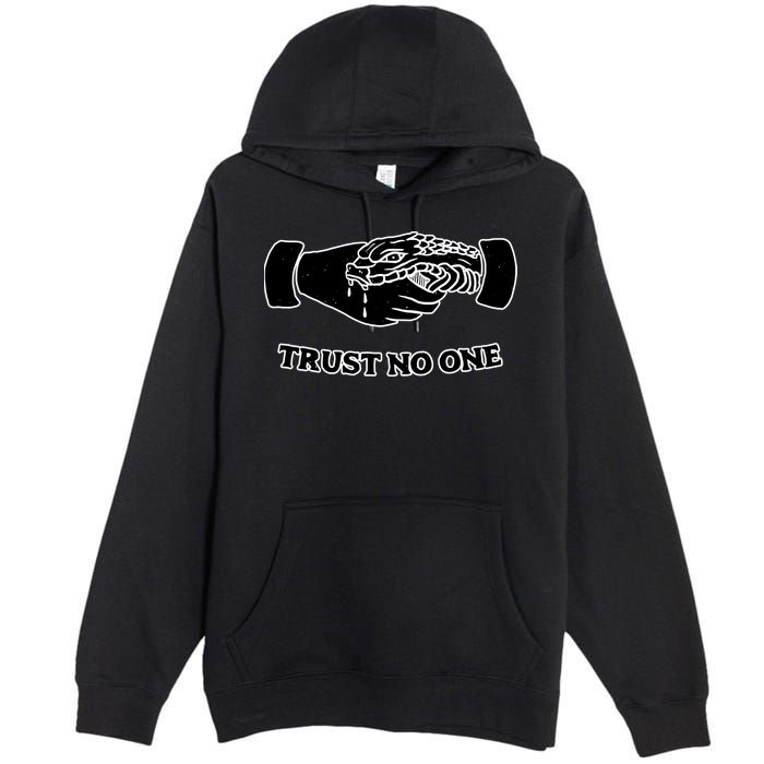 Trust No One Shake Hands With A Snake Premium Pullover Hoodie