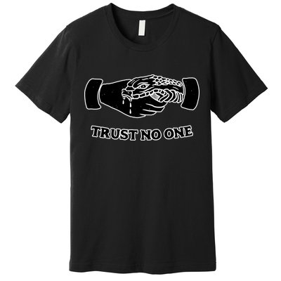 Trust No One Shake Hands With A Snake Premium T-Shirt