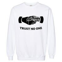 Trust No One Shake Hands With A Snake Garment-Dyed Sweatshirt