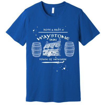 The Name Of The Wind The Eolian Waystone Inn Kvothe Meaningful Gift Premium T-Shirt