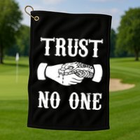 Trust No One Golf Towel