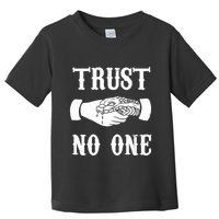 Trust No One Toddler T-Shirt