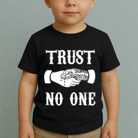 Trust No One Toddler T-Shirt