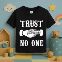 Trust No One Toddler T-Shirt