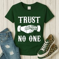 Trust No One Womens T-Shirt