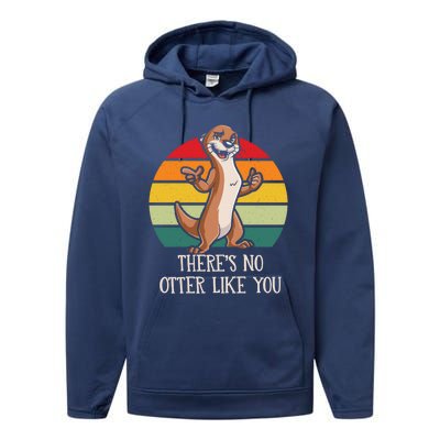 Theres No Otter Like You Otter Lover Couples Sea Otter Cool Gift Performance Fleece Hoodie