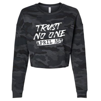 Trust No One Funny Fools Day April Fools Day Cropped Pullover Crew