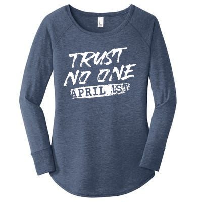 Trust No One Funny Fools Day April Fools Day Women's Perfect Tri Tunic Long Sleeve Shirt