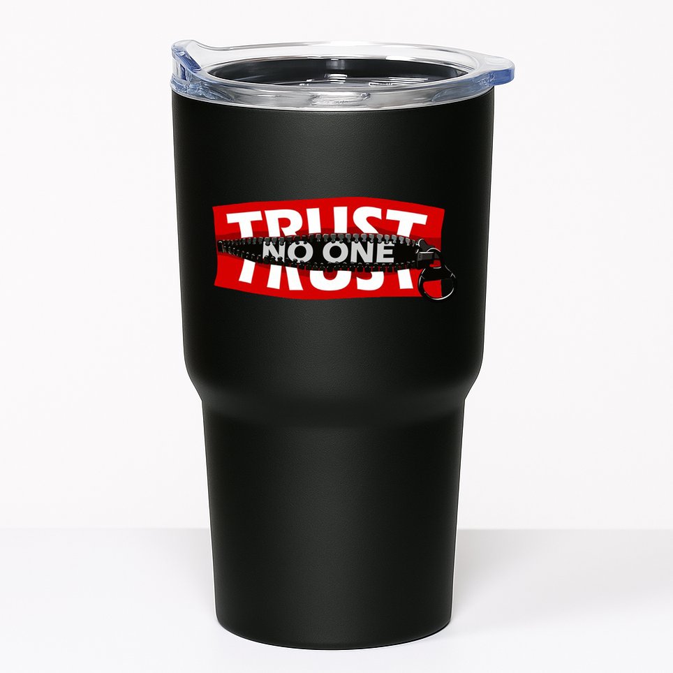 Trust No One Graphic Tumbler