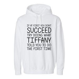 Tiffany Name Personalized Funny Christmas Joke If At First You DonT Succeed Garment-Dyed Fleece Hoodie